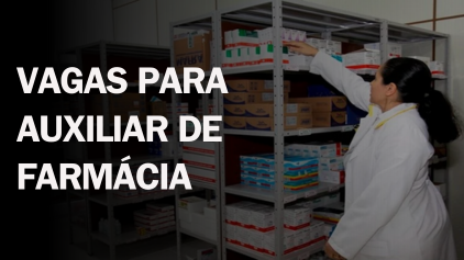 Empresa Farmacêutica abre Vagas para Auxiliar de Farmácia com Sálario e Benefícios